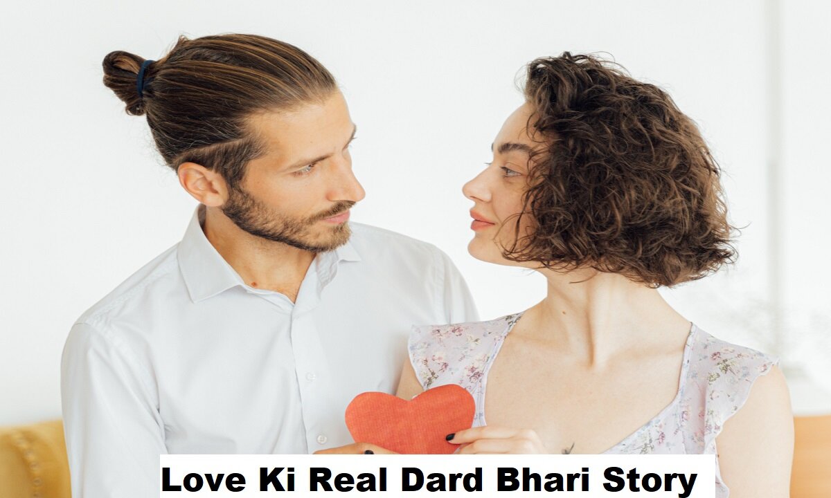 Love Ki Real Dard Bhari Story-