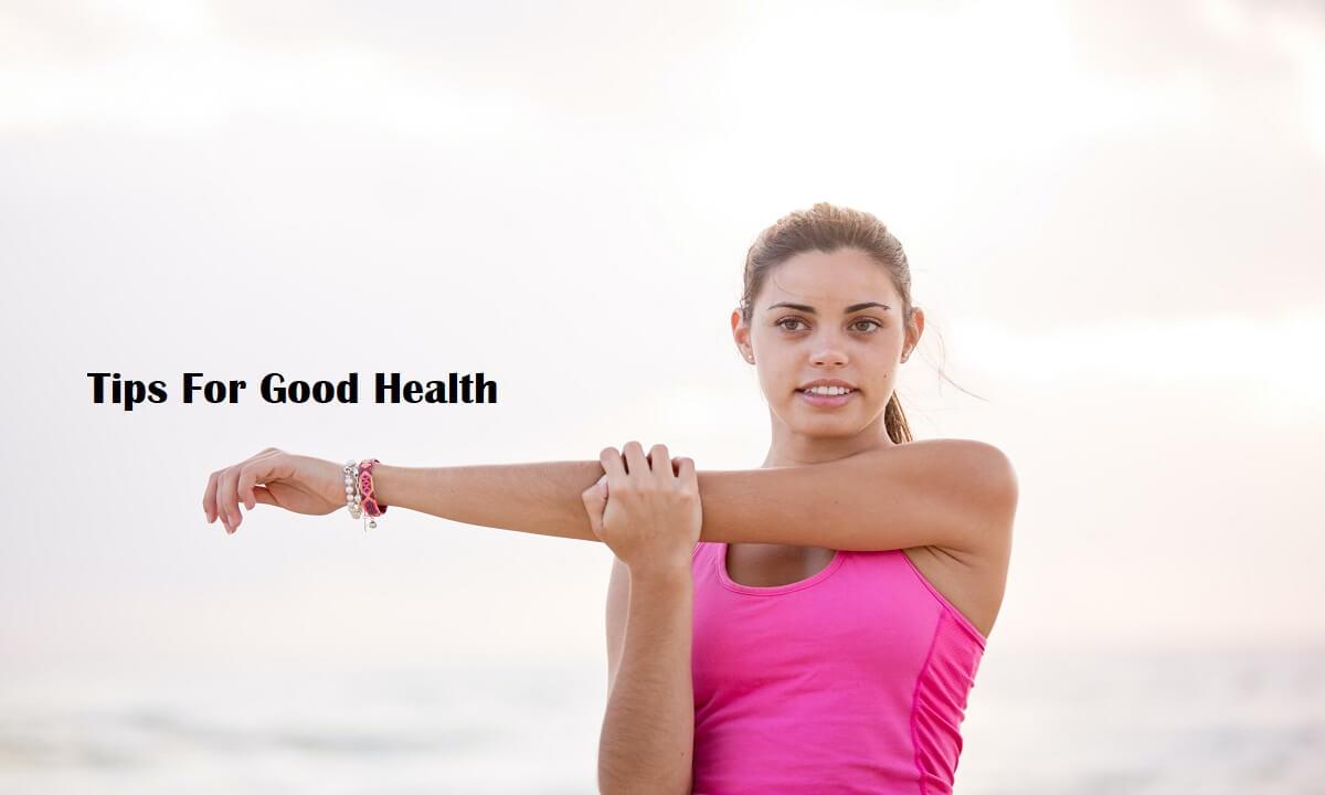10 Tips For Good Health