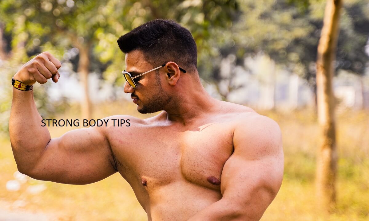 STRONG BODY TIPS